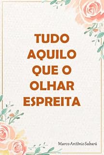 Livro Tudo Aquilo Que O Olhar Espreita