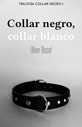 Collar negro, collar blanco (Trilogía Collar Negro nº 1) (Spanish Edition)
