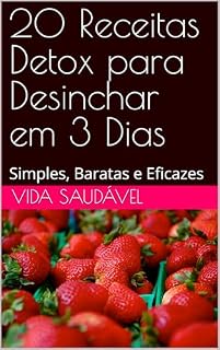 Livro 20 Receitas Detox para Desinchar em 3 Dias : Simples, Baratas e Eficazes