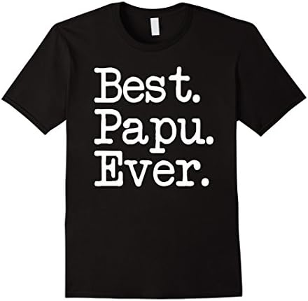 Men's Papu Gift - Best Papu Ever Shirt XL Black