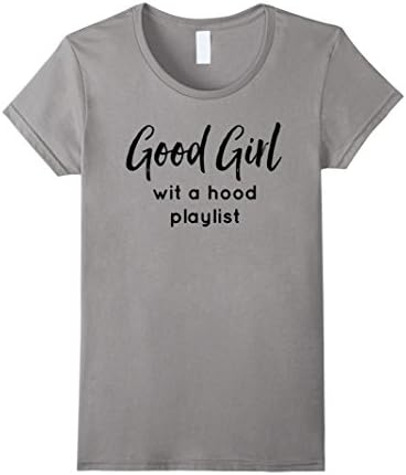 Womens Good Girl Wit Hood Playlist Cute Inspirational Slogan Shirt Large Slate
