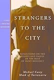 Strangers to the City: Reflections on the Beliefs and Values of the Rule of Saint Benedict (Voices from the Monastery)