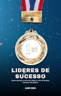 Livro LIDERES DE SUCESSO: APRENDENDO A ARTE DE LIDERAR COM GRANDES HOMENS DA BIBLIA
