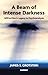 A Beam of Intense Darkness: Wilfred Bion's Legacy to Psychoanalysis