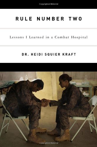 Rule Number Two: Lessons I Learned in a Combat Hospital