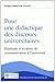 Pour une didactique des discours universitaires. Ã©tudiants et systeme de communication a universi by 