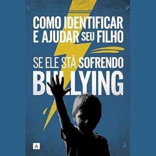 Livro Como Identificar e Ajudar Seu Filho se Ele Está Sofrendo Bullying
