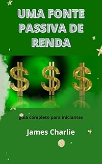 Livro UMA FONTE PASSIVA DE RENDA: guia completo para iniciantes