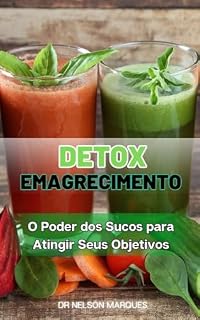 Livro Detox e Emagrecimento: O Poder dos Sucos para Atingir Seus Objetivos