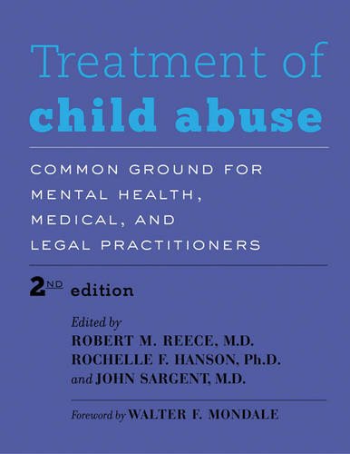 Download Treatment of Child Abuse: Common Ground for Mental Health, Medical, and Legal Practitioners