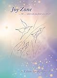 Hardcover Joy Zone...Or...where do you find your bliss? Book