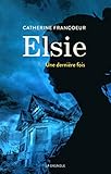 Elsie, Tome 1 : Une dernière fois by