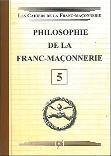 Download Philosophie de la Franc-Maçonnerie - Livret 5 PDF
