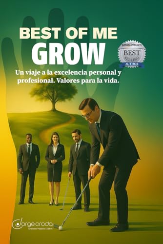 Best of Me GROW: Un viaje hacia la excelencia personal y profesional. Valores para toda la vida.