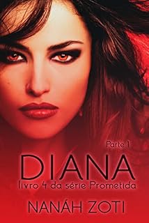 Livro Diana: Parte I (Série Prometida Livro 4)