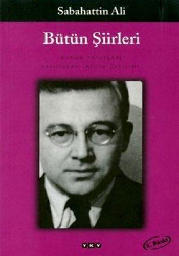 Bütün Şiirleri - Sabahattin Ali: Daglar ve Rüzgar, Kurbaganin Serenadi, Öteki Siirler