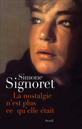 La nostalgie n'est plus ce qu'elle était by Simone Signoret