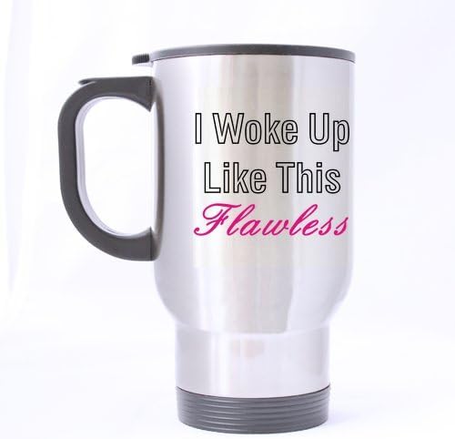 Best Funny I Woke Up Like This Flawless Theme - 100% Stainless Steel Material Travel Mug Cup - 14oz sizes