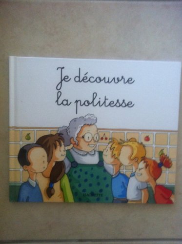 couverture de : JE DECOUVRE LA POLITESSE