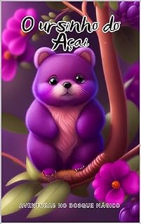 Livro "O Ursinho do Açaí no Bosque Mágico"