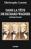 Dans la tête de Richard Wagner (Musique (56)) (French Edition) by