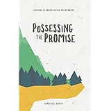 Possessing The Promise (Lessons Learned In The Wilderness Book 3)