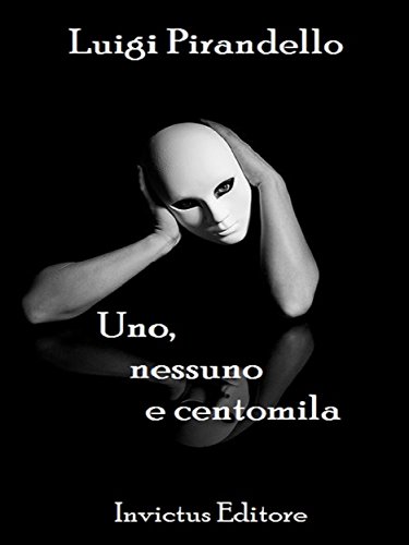 Uno, nessuno, centomila (Italian Edition)