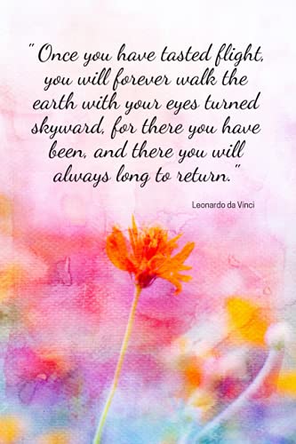Once You Have Tasted Flight, You Will Forever Walk