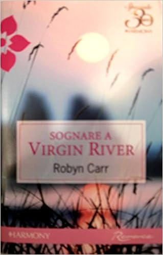 Robyn Carr - Virgin River series VOL. 06. Sognare a Virgin River