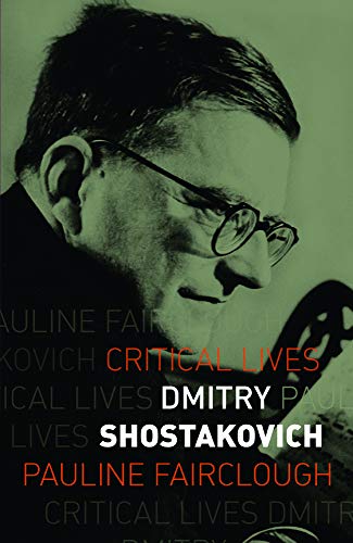Dmitry Shostakovich (Critical Lives)