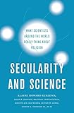 E. H. Ecklund and D. R. Johnson, "Secularity and Science: What Scientists Around the World Really Think of Religion" (Oxford UP, 2019)