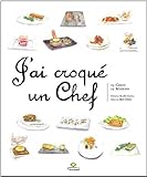 J'ai croqué un chef : 14 chefs, 14 maisons by