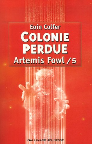 Artémis Fowl: 05: Colonie perdue