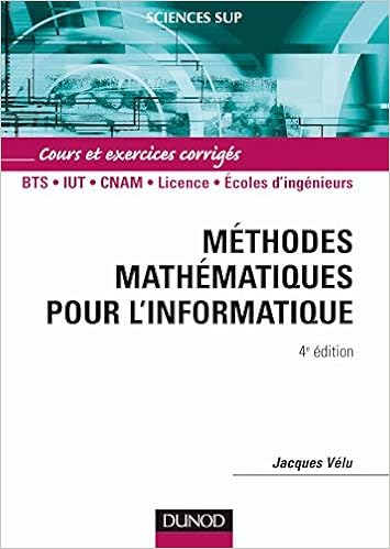 Amazon Fr Methodes Mathematiques Pour L Informatique 4eme Edition Cours Et Exercices Corriges Cours Et Exercices Corriges Velu Jacques Livres