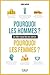 Pourquoi les hommes ? Pourquoi les femmes ? Les idées reçues face aux sciences (French Edition) by 