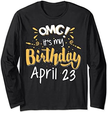 Unisex OMG! It's My Birthday April 23 Birthday Gift Long Sleeve XL: Black