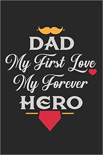 Love My Dad Quotes Amazon.com: Dad My First Love, My Forever Hero: Fathers Day 2020  Notebook/Journal Gift From Daughter/Son To Father.: 9798649581820: Press,  Mango: Books