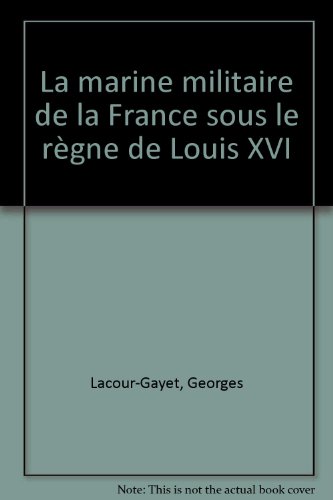 La  marine militaire de la France sous le règne de Louis XVI