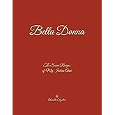 Bella Donna: The Secret Recipes of My Italian Aunt
