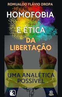 Livro DIREITOS LGBTQIAPN+ E A ÉTICA DA LIBERTAÇÃO: uma analética possível