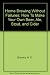 Home Brewing Without Failures: How To Make Your Own Beer, Ale, Stout, and Cider by 