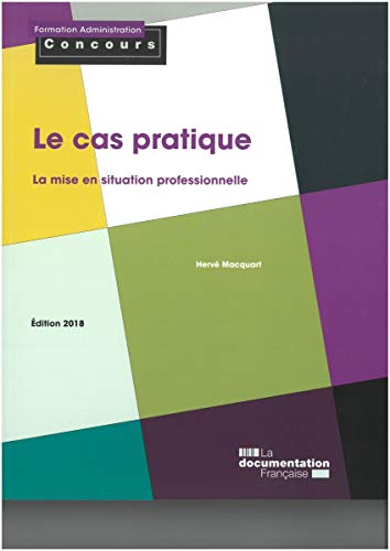 Cas pratique (Le) (FAC) by LA DOCUMENTATION FRANCAISE/MACQUART HERVE