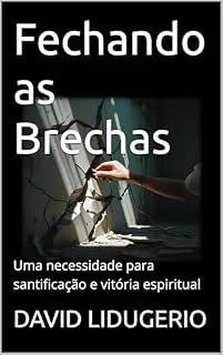 Livro Fechando as Brechas: Uma necessidade para santificação e vitória espiritual
