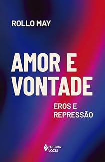 Livro Amor e vontade: Eros e repressão