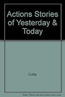 Actions Stories of Yesterday & Today 0877203512 Book Cover