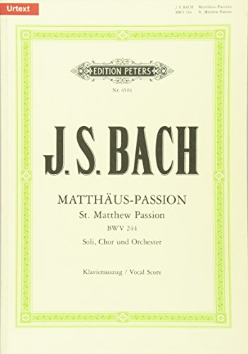 Matthäus-Passion BWV 244: für Solostimmen, Chor und Orchester / Klavierauszug by Johann Sebastian Bach