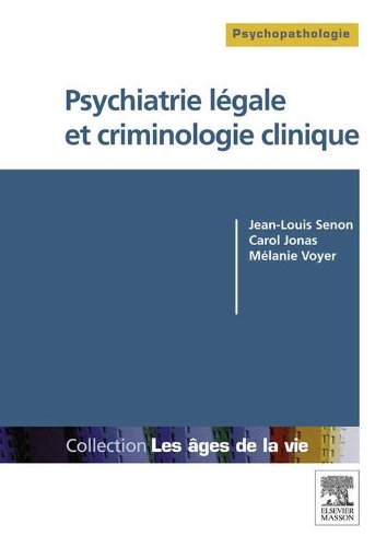 Psychiatrie légale et criminologie clinique (French Edition) by Jean-Louis Senon