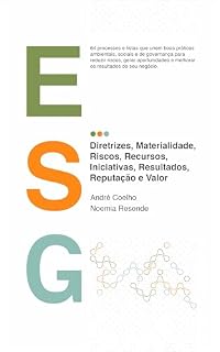Livro ESG: Diretrizes, Materialidade, Riscos, Recursos, Iniciativas, Resultados, Reputação e Valor.