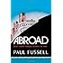 Abroad: British Literary Traveling between the Wars by Paul Fussell (1982-06-17)