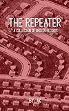 The Repeater: A Collection of Broken Records by Allison Kolarik